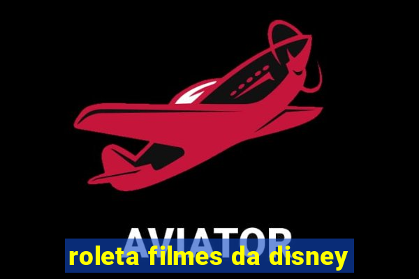 roleta filmes da disney